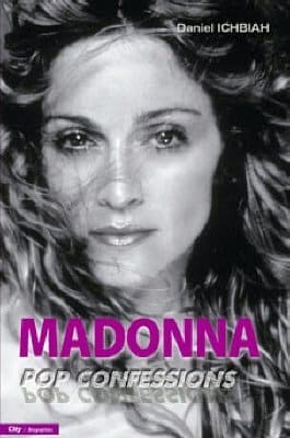 Madonna Pop Confessions - Madonna biographie intime
