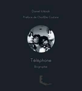 L'histoire du groupe Telephone par Daniel Ichbiah